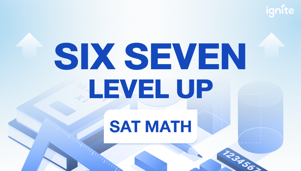 SIX SEVEN LEVEL UP SAT MATH