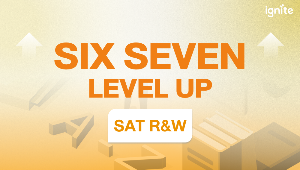 SIX SEVEN LEVEL UP SAT R&W