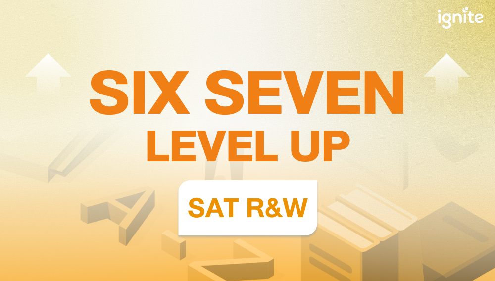 SAT R&W SIX SEVEN LEVEL UP